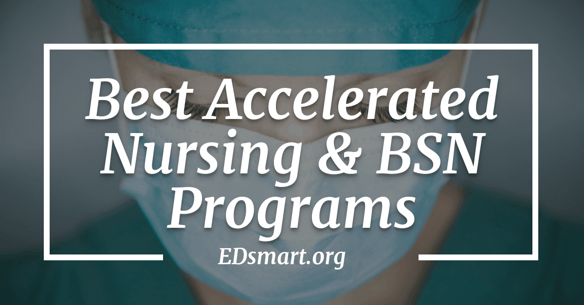 Best Accelerated Nursing & BSN Programs [2019 Rankings] - Online + On-campus